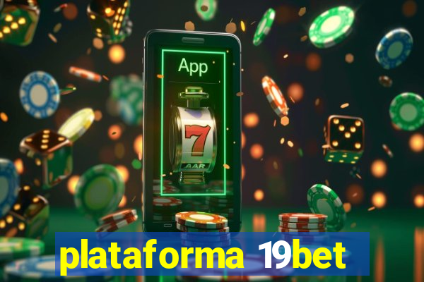 plataforma 19bet